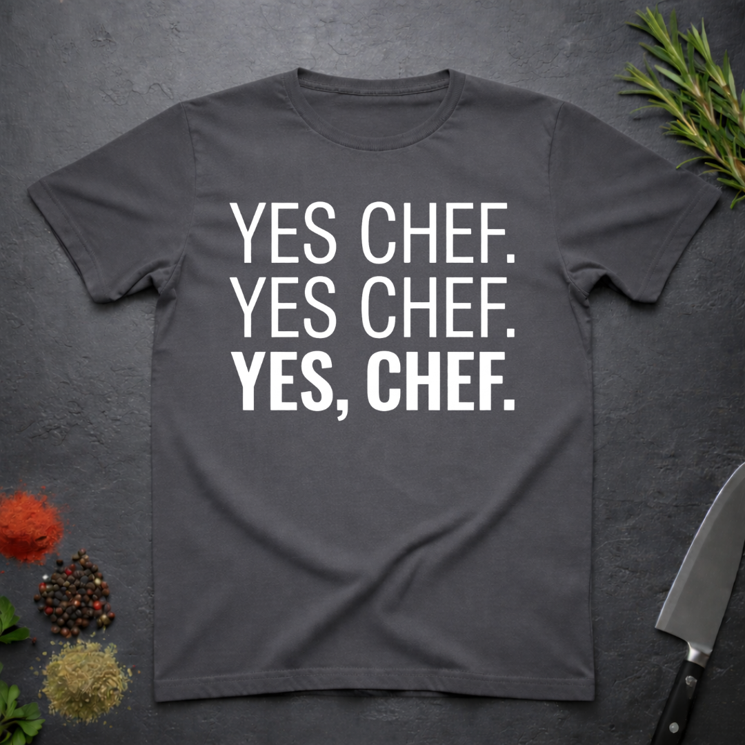 Charcoal Grey t-shirt with 'YES CHEF. YES CHEF. YES, CHEF.' text on a dark surface.