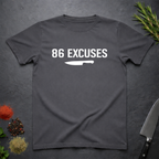 Charcoal Gray t-shirt with '86 Excuses' and a knife graphic on a dark surface.