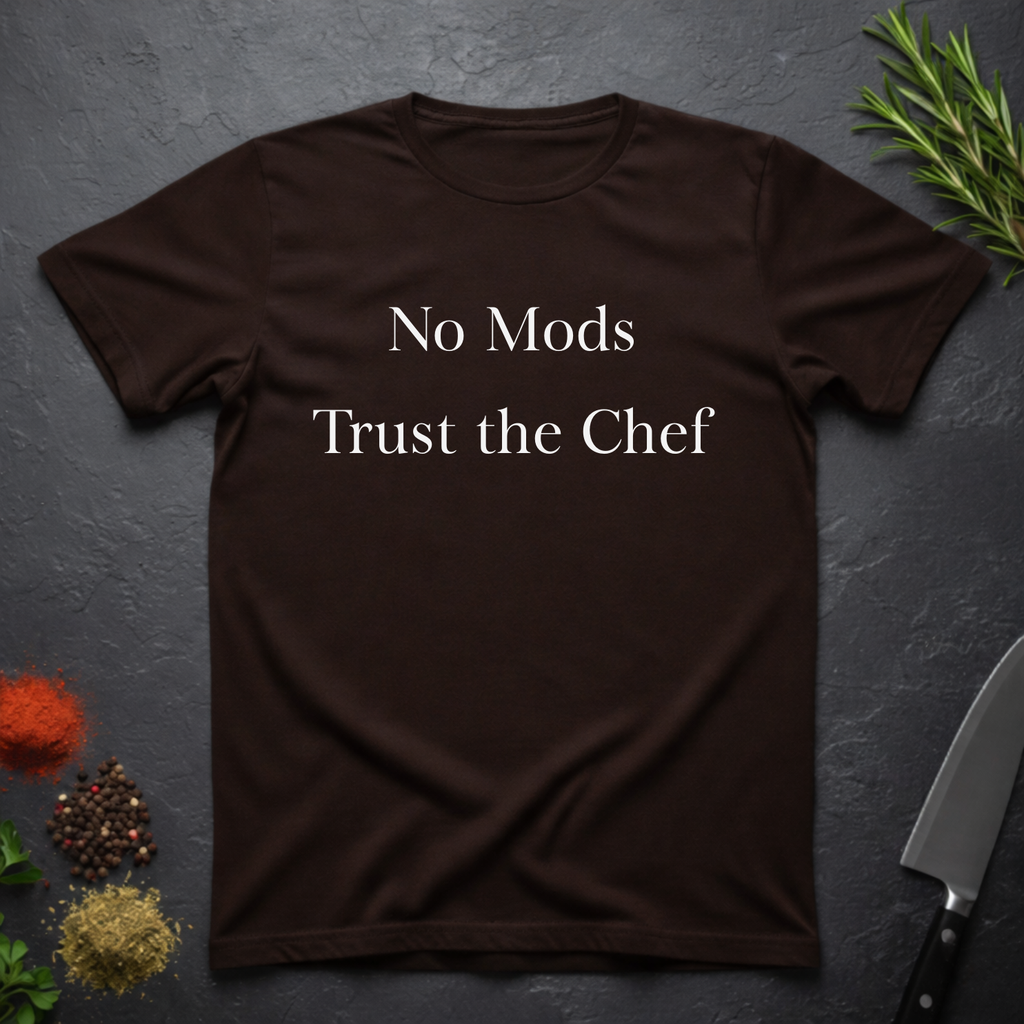 Chocolate Brown t-shirt with 'No Mods Trust the Chef' text on a dark surface with kitchen items.