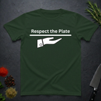 Forest Green t-shirt with 'Respect the Plate' graphic on a dark surface