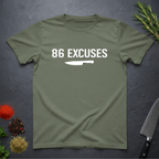 Military Green t-shirt with '86 Excuses' and a knife graphic on a dark surface.